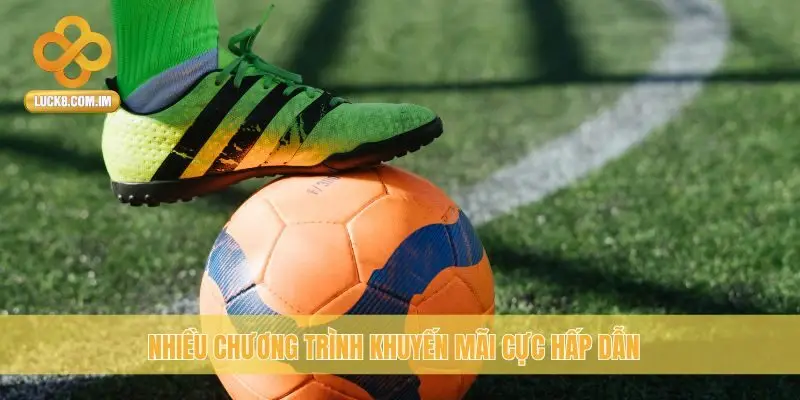 Nhiều chương trình khuyến mãi cực hấp dẫn
